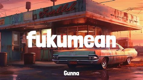 fukumean meaning in hindi|Gunna – fukumean Lyrics .